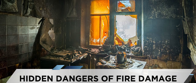 Hidden Dangers of Fire Damage