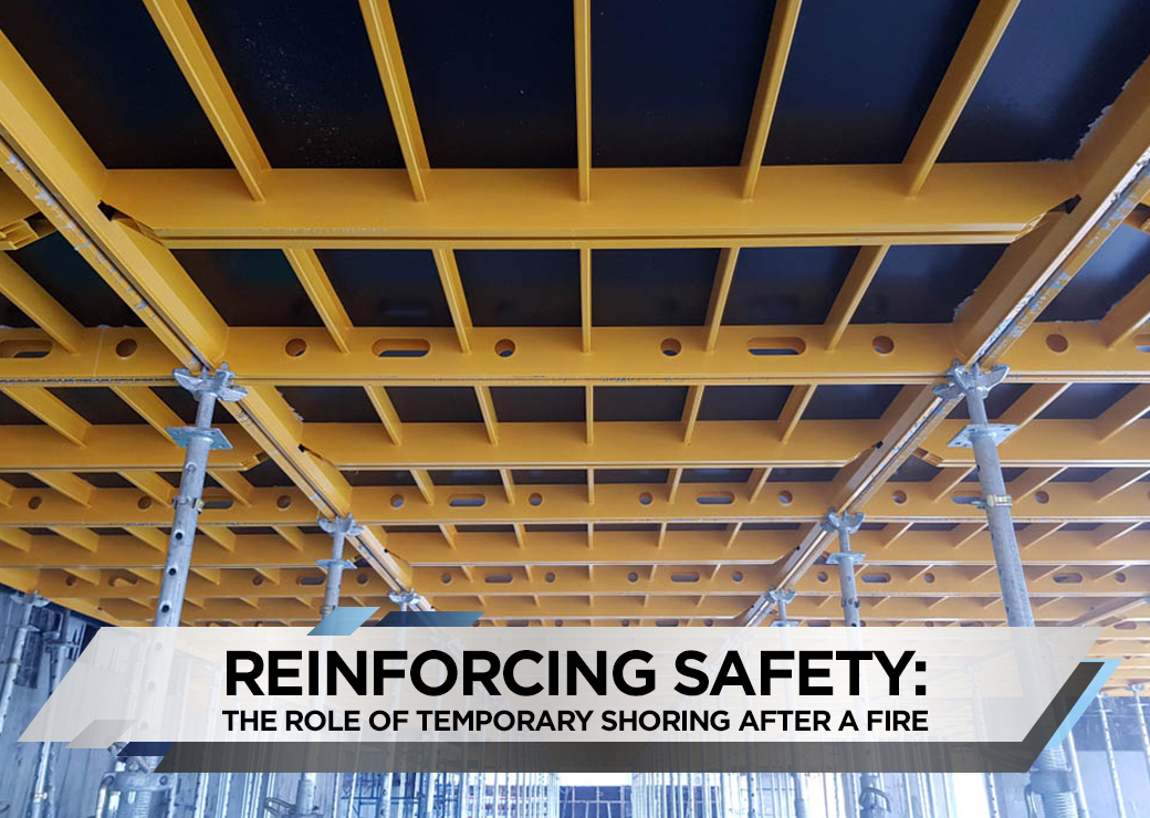 Reinforcing Safety The Role of Temporary Shoring After a Fire 