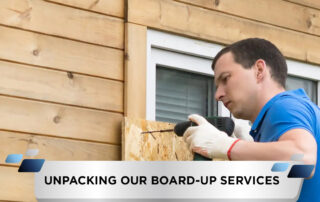 Unpacking Our Board-Up Services